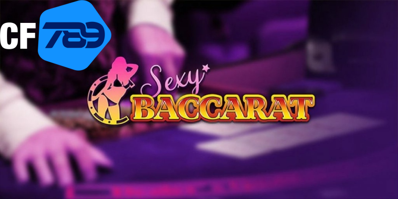 Tổng hợp những tính năng nổi bật tại sảnh Sexy Baccarat